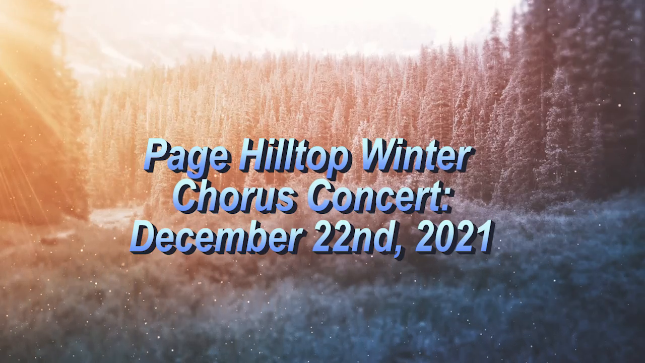 Page Hilltop Winter Chorus Concert: December 22nd, 2021
