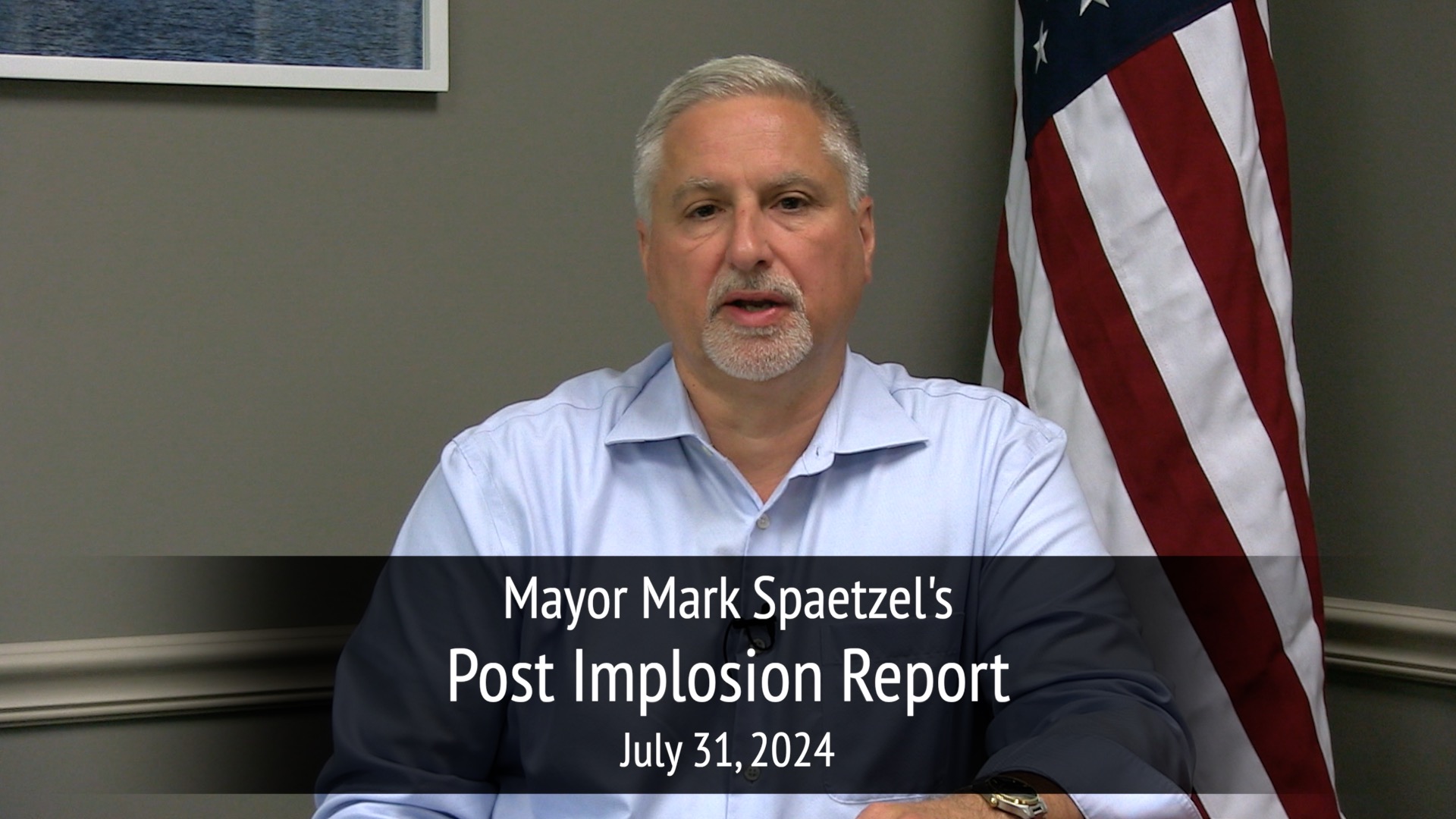 Thumbnail of video Mayor Mark Spaetzel's Post Implosion Report: July 31, 2024